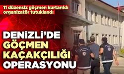 Denizli’de göçmen kaçakçılığı operasyonu
