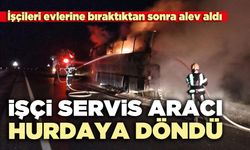 İşçi servis aracı hurdaya döndü