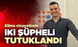Klima *inayetinde iki şüpheli tutuklandı