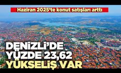 Denizli’de konut satışlarında yüzde 23,62 yükseliş var