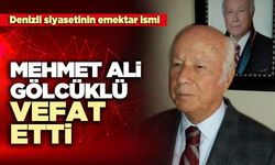 Denizli siyasetinin emektar ismi Mehmet Ali Gölcüklü vefat etti