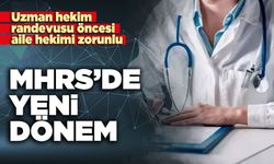 MHRS’de yeni dönem: uzman hekim randevusu öncesi aile hekimi zorunlu