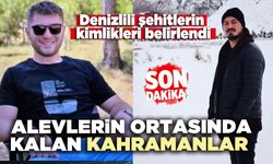 Alevlerin ortasında kalan Denizlili kahramanlar