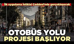 Otobüs yolu projesi başlıyor