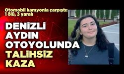 Denizli-Aydın Otoyolunda talihsiz kaza