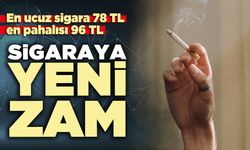 Sigaraya yeni zam: En ucuz sigara 78 TL, en pahalısı 96 TL