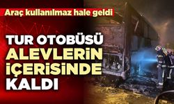 Tur otobüsü alevlerin içerisinde kaldı