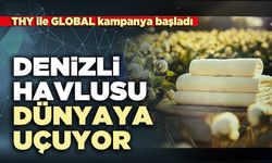 Denizli havlusu dünyaya uçuyor