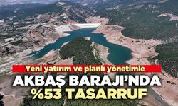 Akbaş Barajı’nda %53 tasarruf