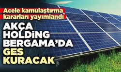 Akça Holding Bergama’da GES kuracak