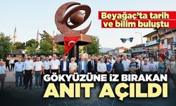 Beyağaç’ta Gökyüzüne iz bırakan anıt açıldı