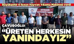 Çavuşoğlu: “Üreten herkesin yanındayız”