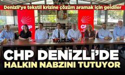 CHP Denizli’de halkın nabzını tutuyor