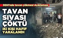 DDH’nde tavan çökmesi Açıklaması: Tavan sıvası çöktü iki kişi yaralandı