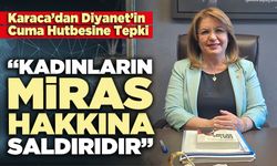 Gülizar Biçer Karaca: “Kadınların miras hakkına saldırıdır”