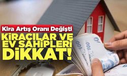 Kiracılar ve Ev Sahipleri Dikkat! Kira Artış Oranı Değişti