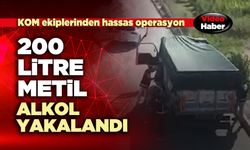 200 Litre metil alkol yakalandı