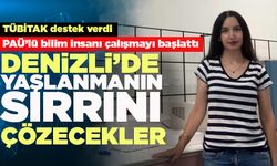 Denizli’de Yaşlanmanın Sırrını Çözecekler
