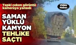 Saman yüklü kamyon tehlike saçtı