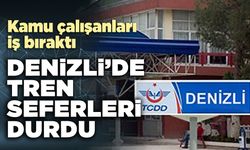 Kamu çalışanları iş bıraktı Denizli’de tren seferleri durdu