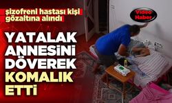Yatalak annesini döverek komalık etti