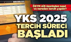 YKS 2025 tercih süreci başladı