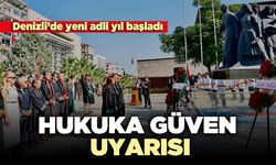 Denizli’de Yeni Adli Yıl Başladı: Hukuka güven uyarısı