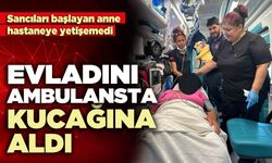 Evladını ambulansta kucağına aldı
