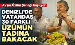 Denizli’de vatandaş 30 farklı üzümün tadına bakacak