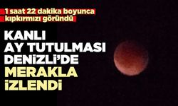 Kanlı ay tutulması Denizli’de merakla izlendi