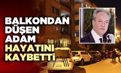 Balkondan düşen adam hayatını kaybetti