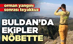 Buldan’da ekipler nöbette