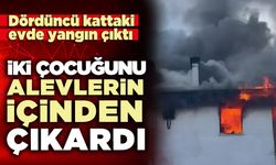 İki çocuğunu alevlerin içinden çıkardı