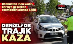 Denizli'de trajik kaza: Otobüsten inen kadın, karşıya geçerken otomobilin altında kaldı