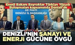 Enerji Bakanı Bayraktar’dan Denizli’nin sanayi ve enerji gücüne övgü