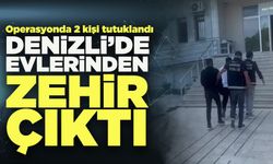 Denizli’de Evlerinden Zehir Çıktı