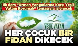 Her çocuk bir fidan dikecek