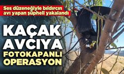 Kaçak avcıya fotokapanlı operasyon