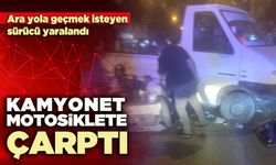 Kamyonet motosiklete çarptı