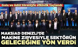 MAKSİAD Denizli’de Makine Zirvesiyle sektörün geleceğine yön verdi