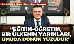 Emre Çalışkan:“Eğitim-öğretim, bir ülkenin yarınları, umuda dönük yüzüdür”