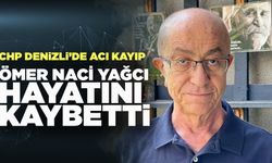 CHP Denizli Yasta; Ömer Naci Yağcı Hayatını Kaybetti