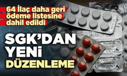 SGK’dan yeni düzenleme: 64 İlaç daha geri ödeme listesine dahil edildi