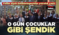 O gün çocuklar gibi şendik