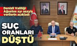 Denizli Valiliği Ağustos ayı asayiş verilerin açıkladı: Suç oranlarında düştü