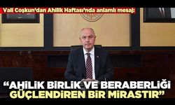 Vali Coşkun: “Ahilik birlik ve beraberliği güçlendiren bir mirastır”