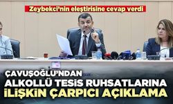 Çavuşoğlu’ndan alkollü tesis ruhsatlarına ilişkin çarpıcı açıklama