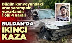 Buldan’da ikinci kaza: Düğün konvoyundaki araç şarampole yuvarlandı; 1 ölü 4 yaralı