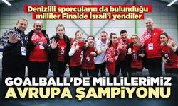 Goalball'de Millilerimiz Avrupa Şampiyonu
