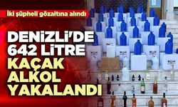 Denizli'de 642 litre kaçak alkol yakalandı